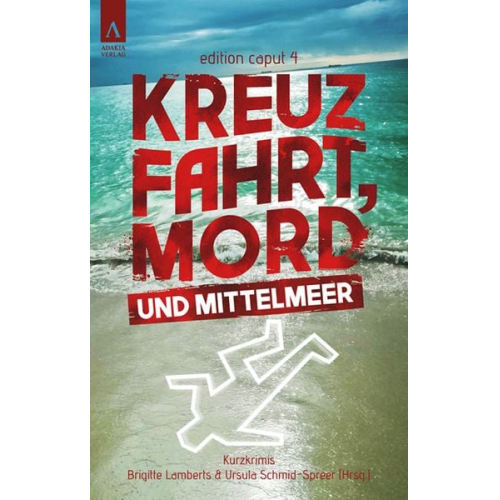 Julia Raabe Ursula Schmid-Spreer Petra Hartmann Laura Gambrinus Greta R. Kuhn - Kreuzfahrt, Mord und Mittelmeer