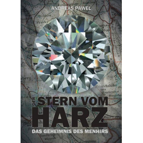 Andreas Pawel - Diamantsaga aus dem Harz / Stern vom Harz