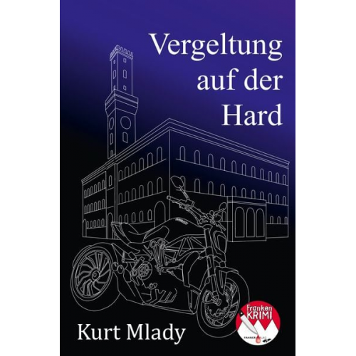 Kurt Mlady - Vergeltung auf der Hard