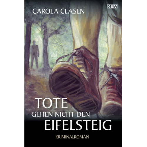 Carola Clasen - Tote gehen nicht den Eifelsteig