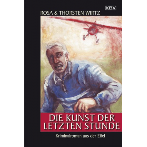 Rosa Wirtz Thorsten Wirtz - Die Kunst der letzten Stunde