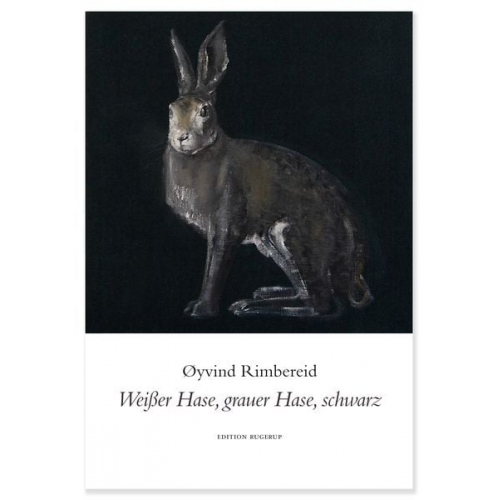 Øyvind Rimbereid - Weißer Hase, grauer Hase, schwarz