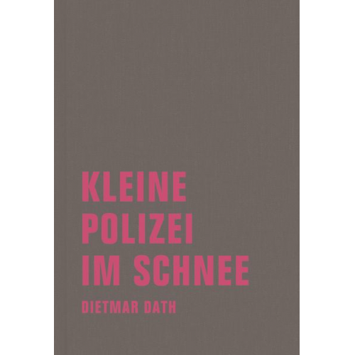 Dietmar Dath - Kleine Polizei im Schnee