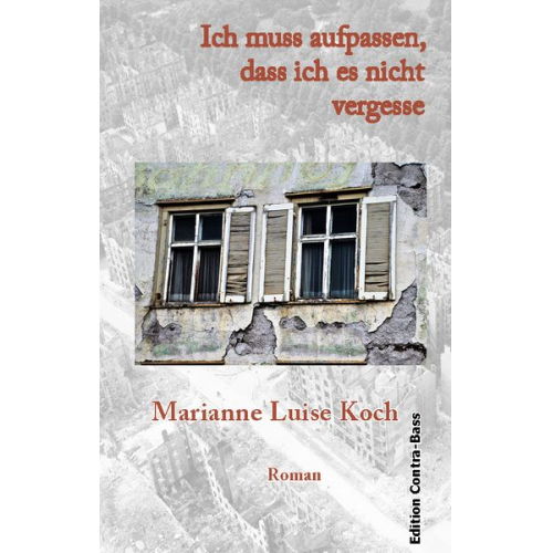 Marianne Luise Koch - Ich muss aufpassen, dass ich es nicht vergesse