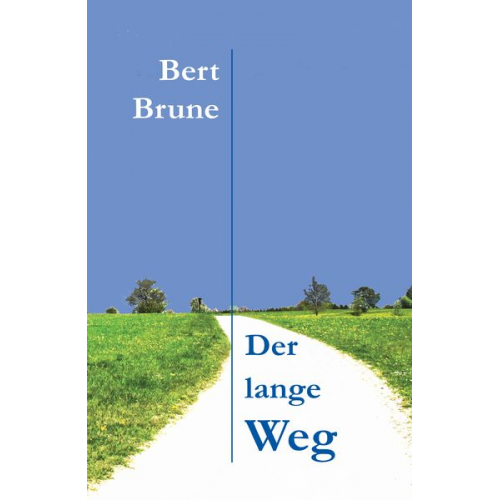 Bert Brune - Der lange Weg