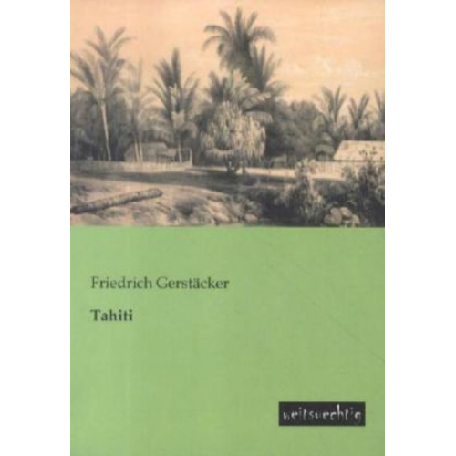 Friedrich Gerstäcker - Tahiti