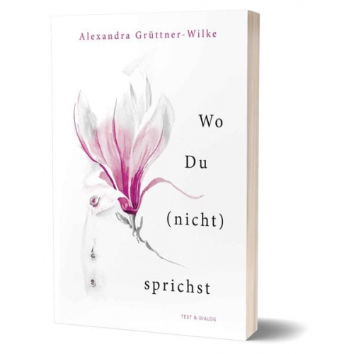 Alexandra Grüttner-Wilke - Wo Du (nicht) sprichst