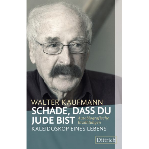 Walter Kaufmann - Schade, dass du Jude bist