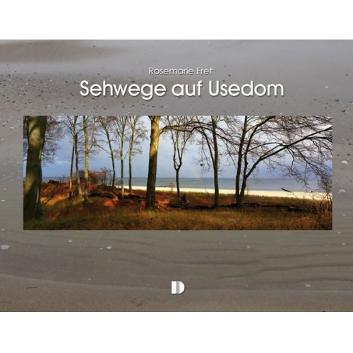 Rosemarie Fret - Bildband Sehwege auf Usedom