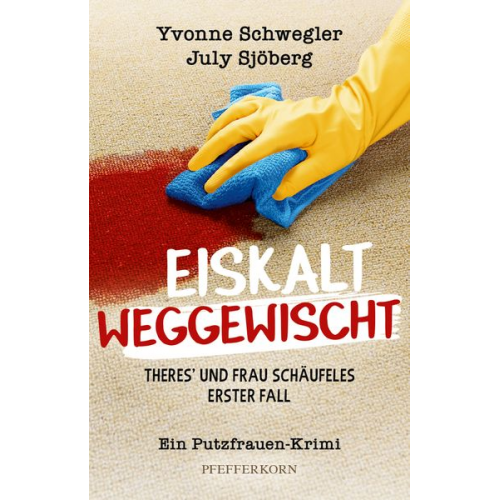 Yvonne Schwegler July Sjöberg - Eiskalt weggewischt: Theres´ und Frau Schäufeles erster Fall