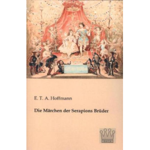 E.T.A. Hoffmann - Die Märchen der Serapions Brüder