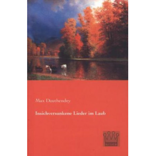 Max Dauthendey - Insichversunkene Lieder im Laub