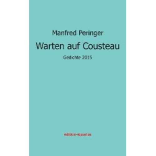 Manfred Peringer - Warten auf Cousteau