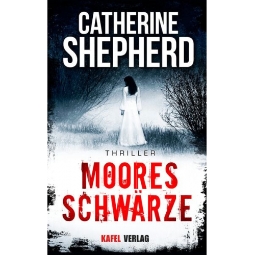 Catherine Shepherd - Mooresschwärze: Thriller