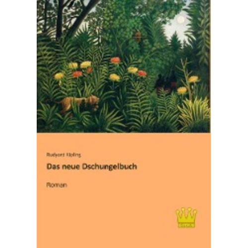 Rudyard Kipling - Das neue Dschungelbuch