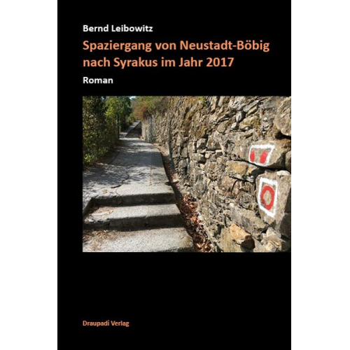 Bernd Leibowitz - Spaziergang von Neustadt-Böbig nach Syrakus im Jahr 2017