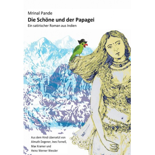 Mrinal Pande - Die Schöne und der Papagei