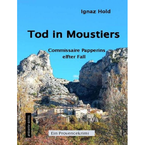 Ignaz Hold - Tod in Moustiers