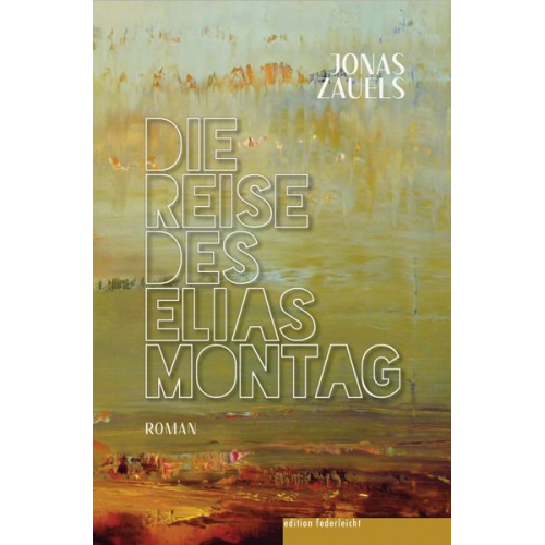 Jonas Zauels - Die Reise des Elias Montag