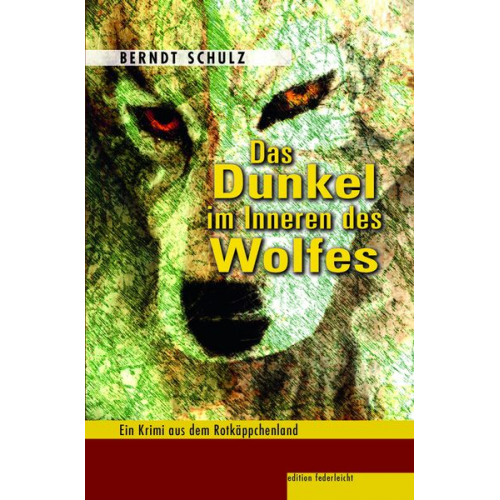 Berndt Schulz - Das Dunkel im Inneren des Wolfes