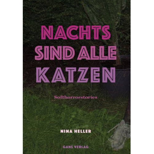 Nina Heller - Nachts sind alle Katzen