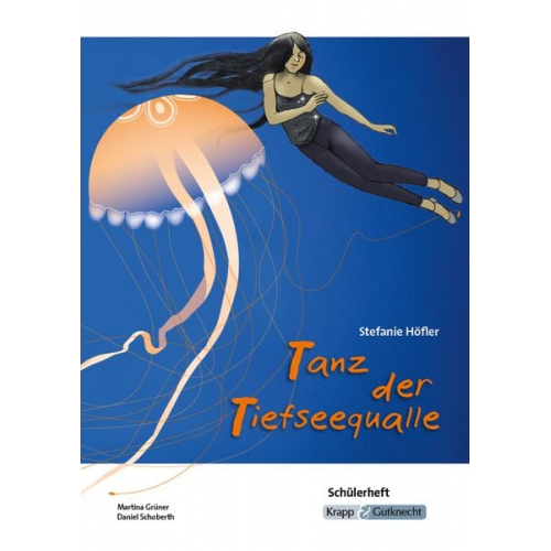 Martina Grüner Daniel Schoberth - Tanz der Tiefseequalle - Schülerheft