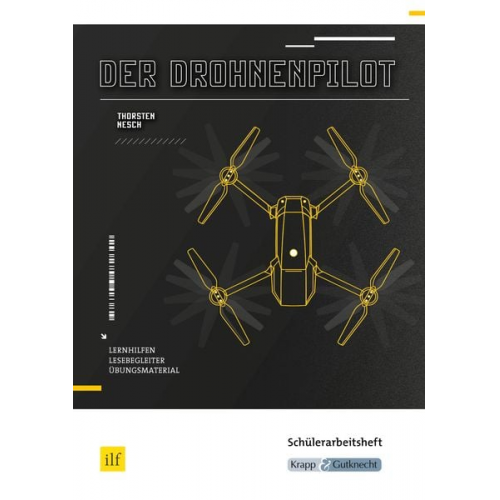 Thorsten Utter Michelle Wietor - Der Drohnenpilot - Thorsten Nesch - Schülerarbeitsheft