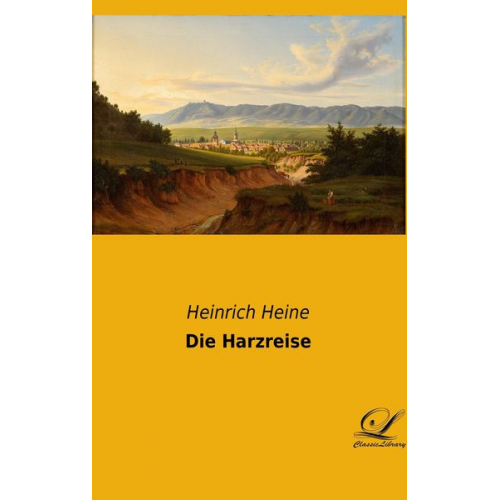 Heinrich Heine - Die Harzreise