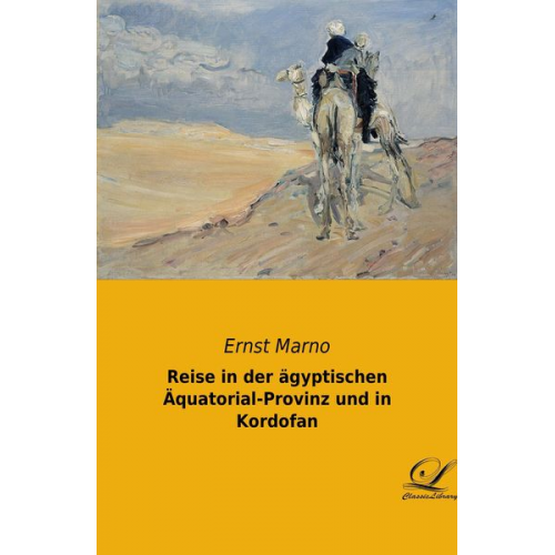 Ernst Marno - Reise in der ägyptischen Äquatorial-Provinz und in Kordofan