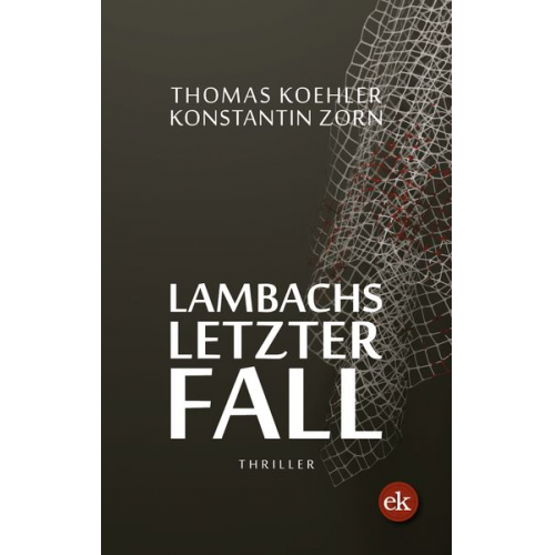 Thomas Koehler Konstantin Zorn - Lambachs letzter Fall