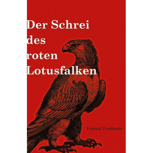 Youssef Zemhoute - Der Schrei des roten Lotusfalken