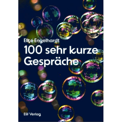 Elke Engelhardt - 100 sehr kurze Gespräche