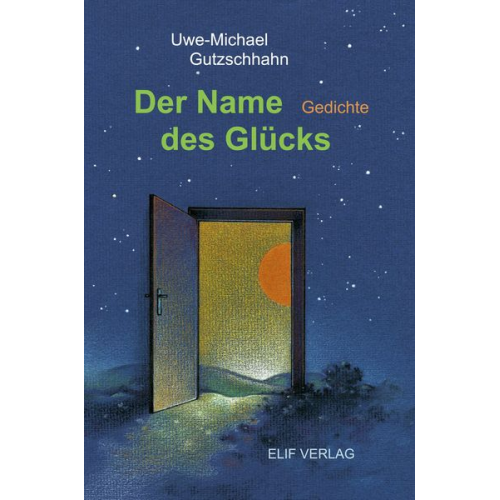 Uwe-Michael Gutzschhahn - Der Name des Glücks