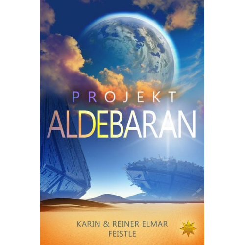 Reiner Elmar Feistle Karin Feistle - Projekt Aldebaran