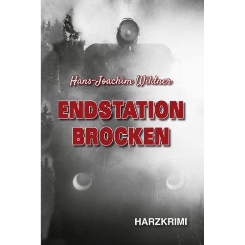 Hans-Joachim Wildner - Endstation Brocken