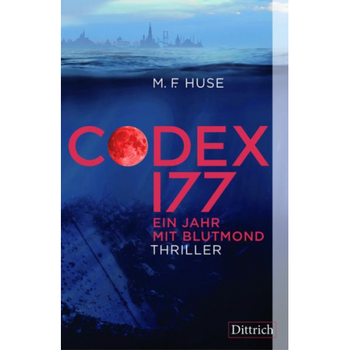 Michael F. Huse - Codex 177. Ein Jahr mit Blutmond