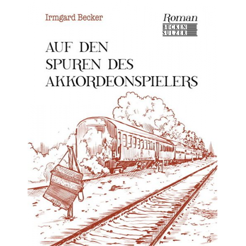 Irmgard Becker - Auf den Spuren des Akkordeonspielers