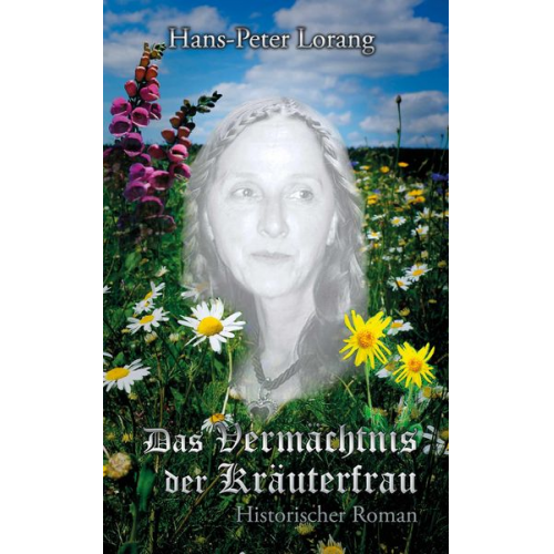 Lorang Hans-Peter - Das Vermächtnis der Kräuterfrau