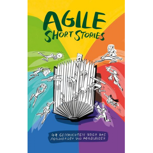 Jutta Eckstein Siegfried Kaltenecker Alexa Lorenz Chereen Heinrich Susanne Bretfeld - Agile Short Stories