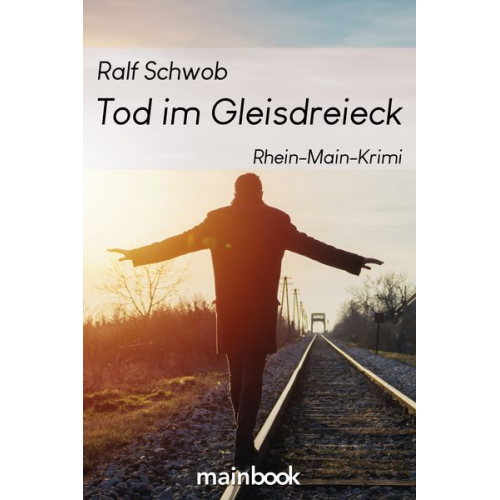 Ralf Schwob - Tod im Gleisdreieck