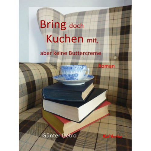 Günter Detro - Bring doch Kuchen mit ...