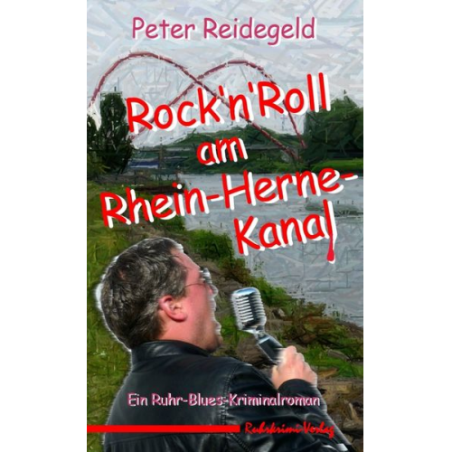 Reidegeld Peter - Rock'n'Roll am Rhein-Herne-Kanal