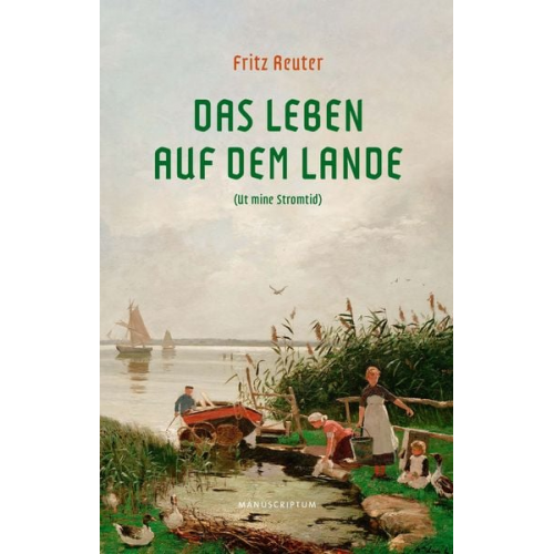 Fritz Reuter - Das Leben auf dem Lande