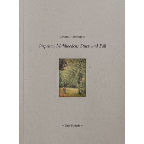 Regina Henscheid - Inspektor Mühlibodens Sturz und Fall