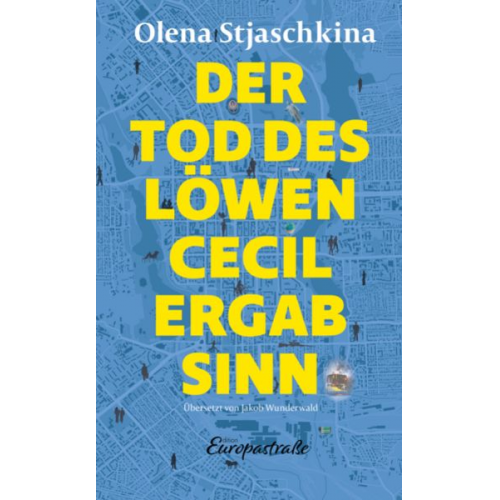 Olena Viktorivna Stjaschkina - Der Tod des Löwen Cecil ergab Sinn