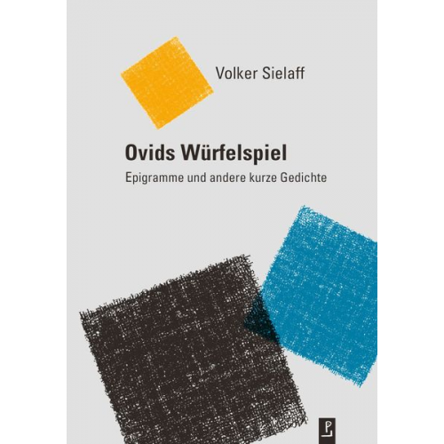 Volker Sielaff - Ovids Würfelspiel