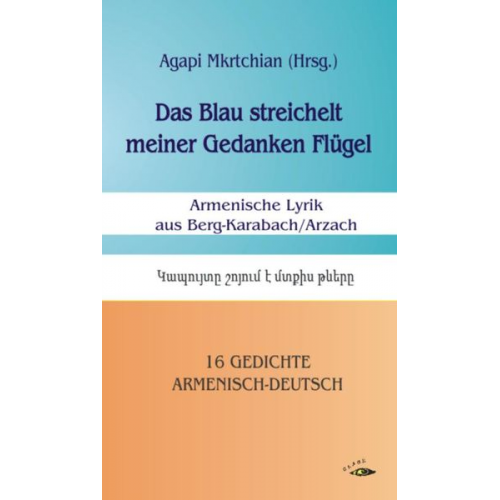 Hermine Awagjan Aris Arseni Wowa Arsumanjan Alisa Baghdasarjan Gagik Beglarjan - Das Blau streichelt meiner Gedanken Flügel