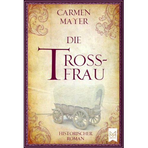 Carmen Mayer - Die Trossfrau