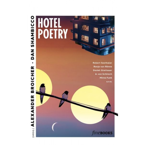 Mirna Funk Robert Seethaler Yari Bernasconi Alexander Broicher Monika Rinck Dan Shambicco - Hotel Poetry