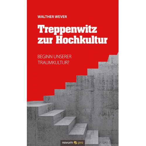 Walther Wever - Treppenwitz zur Hochkultur